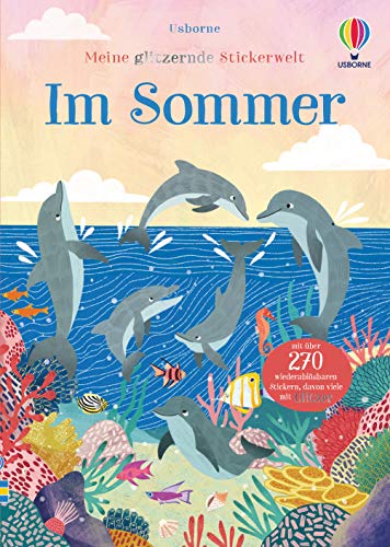 Meine glitzernde Stickerwelt: Im Sommer (Meine-glitzernde-Stickerwelt-Reihe) von Usborne